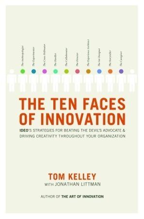 {Ebook PDF Epub Download The Ten Faces of Innovation: IDEO's Strategies for Defeating the Devil's Advocate and Driving Creativity Throughout Your Organization by Tom Kelley Download