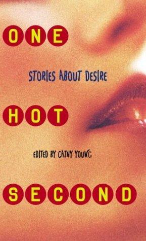{Ebook PDF Epub Download One Hot Second: Stories About Desire by Cathy Young Download Ebook here ====>>> https://tinyurl.com/3b8f6pd2?