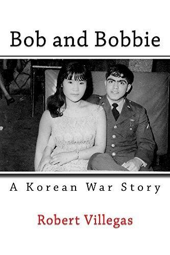 {Ebook PDF Epub Download Bob and Bobbie: A Korean War Story by Robert Villegas Download Ebook here ====>>> https://tinyurl.com/3b8f6pd2?