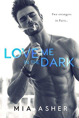 {Ebook PDF Epub Download Love Me in the Dark by Mia Asher Download Ebook here ====>>> https://bit.ly/3mir3bv?