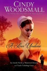 {Ebook PDF Epub Download A Love Undone: An Amish Novel of Shattered Dreams and God's Unfailing Grace by Cindy Woodsmall Download Ebook here ====>>>