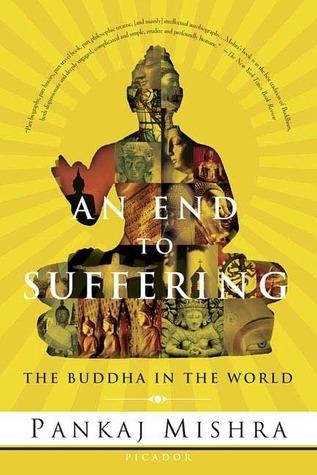 {Ebook PDF Epub ~Download~ An End to Suffering: The Buddha in the World by Pankaj Mishra Download Ebook here ====>>> https://tinyurl.