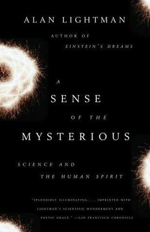 {Ebook PDF Epub ~Download~ A Sense of the Mysterious: Science and the Human Spirit by Alan Lightman Download Ebook here ====>>> https://tinyurl.