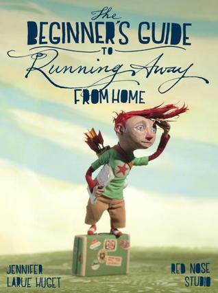 {Ebook PDF Epub ~Download~ The Beginner's Guide to Running Away from Home by Jennifer LaRue Huget Download Ebook here ====>>> https://bit.