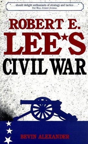 {Ebook PDF Epub ~Download~ Robert E. Lee's Civil War by Bevin Alexander Download Ebook here ====>>> https://bit.ly/3ruksmw?