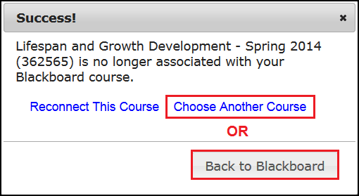 8.5. On the End This Course Association page, confirm the name of the LaunchPad course that you wish to unlink. Click Yes, Dissociate This Course. 8.6. On the Success!