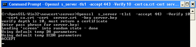 2.5 Using SSLOPEN Command 2.5.1 Starting a SSL Server $ openssl s_server -cert server.crt -key server.key -CAfile cacert.der -verify 10 -accept 443 NOTE: server.crt is the server certificate, server.
