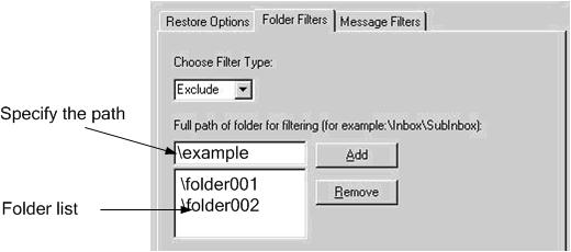 Database Level Data Restore Note: All folder paths must be preceded by the backslash "\" character. Add a path--click Add to add the specified folder to the folder list.