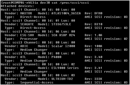 How to Detect Devices Attached to Servers Linux Platforms (Example: Red Hat Enterprise Linux) Use the following syntax to detect all changers: Use the following syntax to detect all devices: Note:
