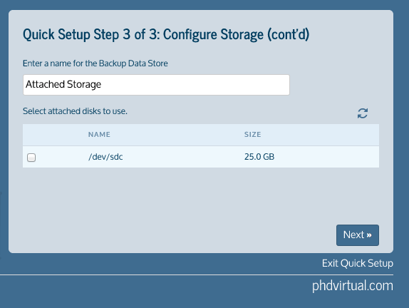 Chapter 2 Installing PHD Virtual Backup 10. Click Next. 11. At the Backup Storage step, enter a name for the backup storage target and select the virtual disk to use to store your backups.