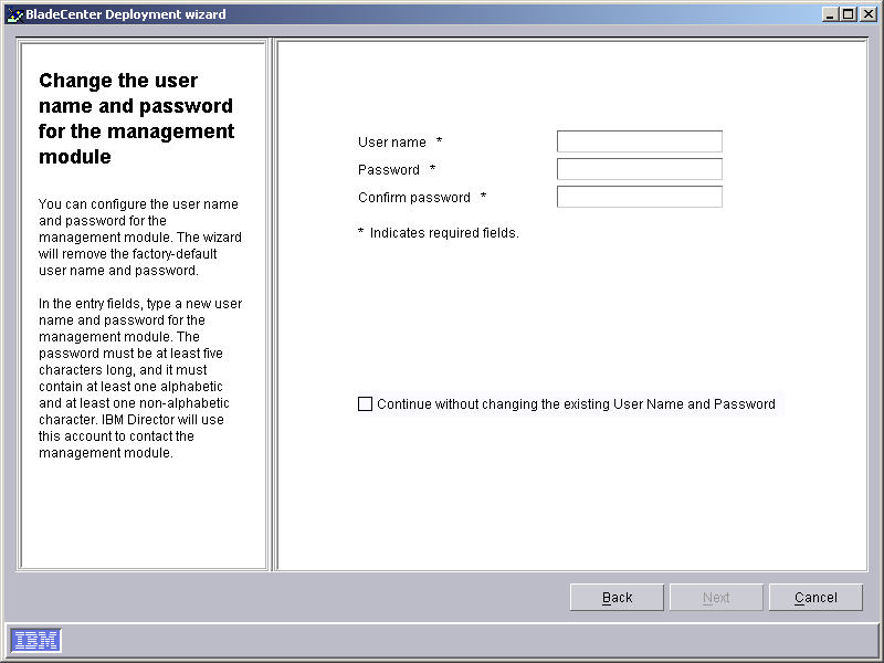 Figure 45. BladeCenter Deployment wizard: Change the user name and password for the management module window 6. Configure the user name and password for the BladeCenter chassis: a.