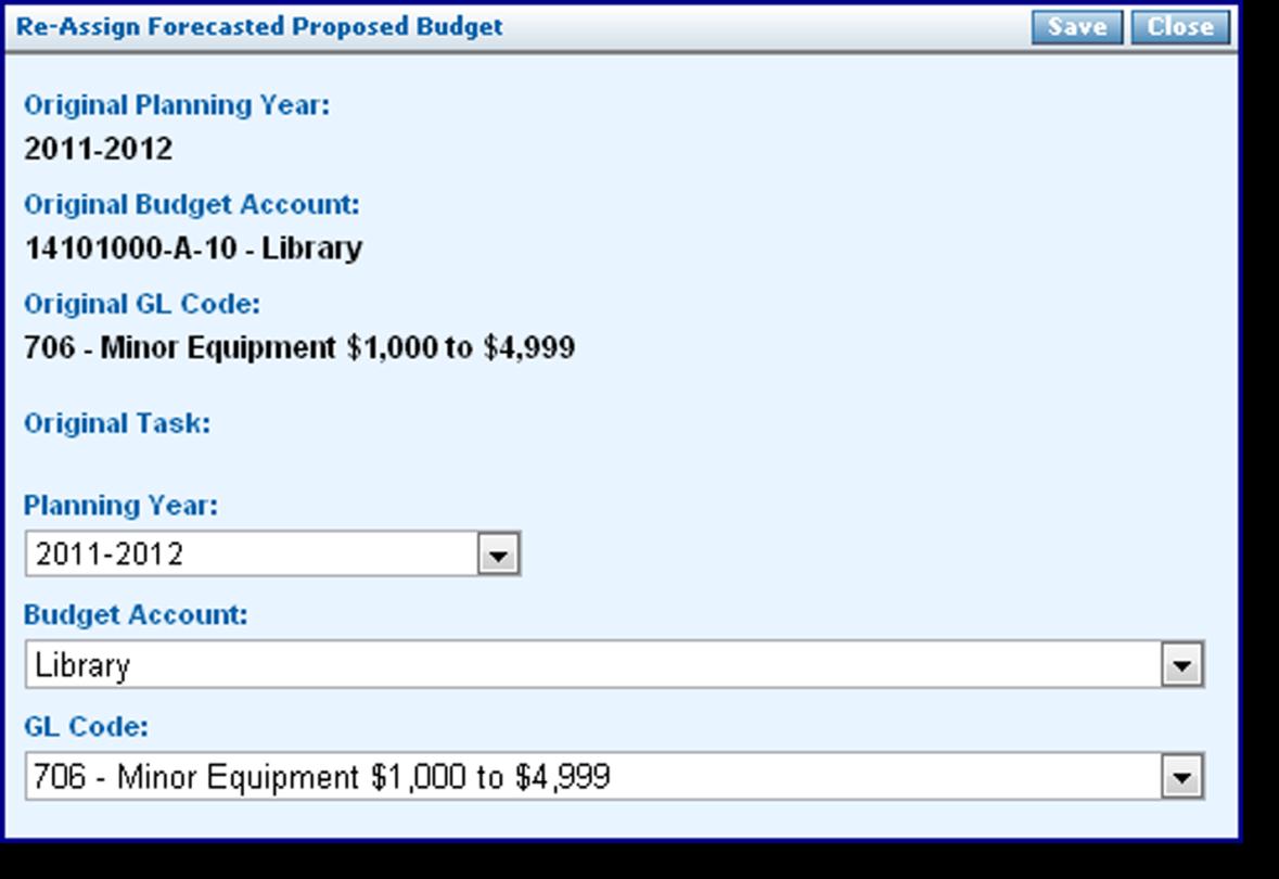 10. Click the <Save> button Once a Forecasted budget request item has been entered and saved, it can be reassigned, if necessary, to a different: Budget Account GL Code Planning Year REASSIGN A