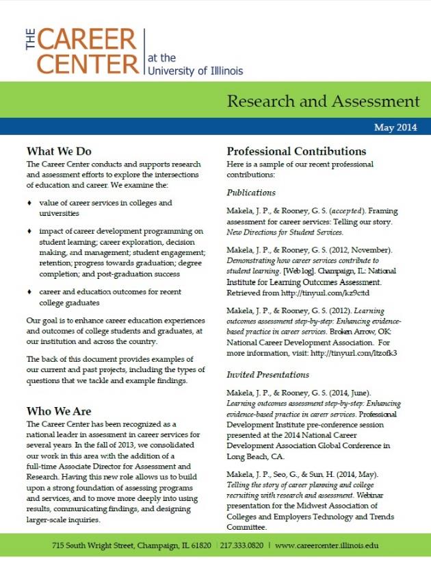 Primary Purposes / Goals For our programs & services, we examine learning outcomes, needs, satisfaction, & participation The Career Center engages research and assessment efforts to explore the