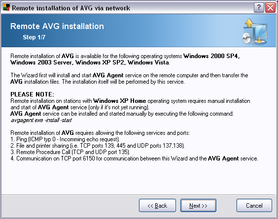 4.4. Remote Network Installation For proper remote installation, the wizard will first install and start the AVG Agent service on the target station, then transfer the AVG installation files and