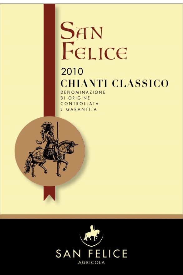 SAN FELICE Chianti Classico San Felice 2010 (80% Sangiovese + 10%Colorino + 10%Pugnitello) AWARDS: 92 Robert Parker, USA (2013)