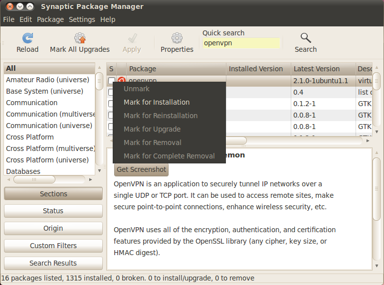 You will need to install the OpenVPN client for Linux. In Ubuntu this can be done by selecting System, then Administration, and Synaptic Package Manager.