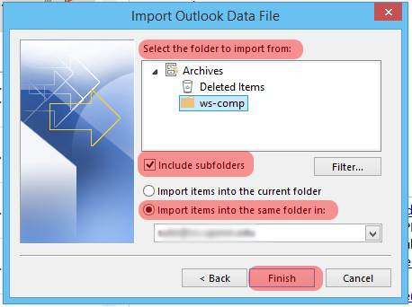 7. Select the folder(s) you want to import from the PST, be sure to check the Include subfolders box. 8.