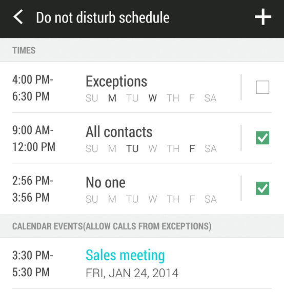 The schedule will be listed on the Do not disturb schedule screen. Note: Calendar events that have Do not disturb enabled will also be listed on the Do not disturb schedule screen.