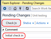 21. In Team Explorer, type Initial check in as the Comment and click Check In. If prompted to confirm, check the box not to be asked again and click Yes.