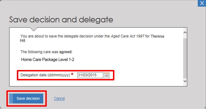 Step Two: Record the date of delegation and confirm you are ready to complete delegation by selecting Save decision.