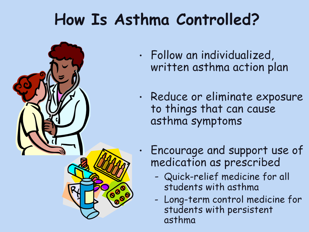 Script Notes: How can we help students control their asthma at school? Follow an individualized, written asthma action plan.