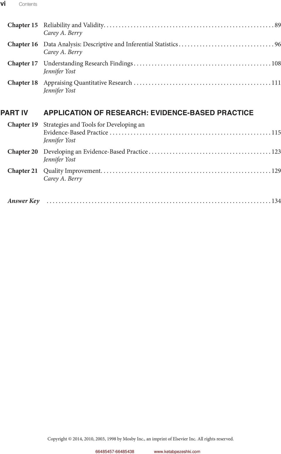 ..111 Jennifer Yost PART IV APPLICATION OF RESEARCH: EVIDENCE-BASED PRACTICE Chapter 19 Strategies and Tools for Developing an Evidence-Based