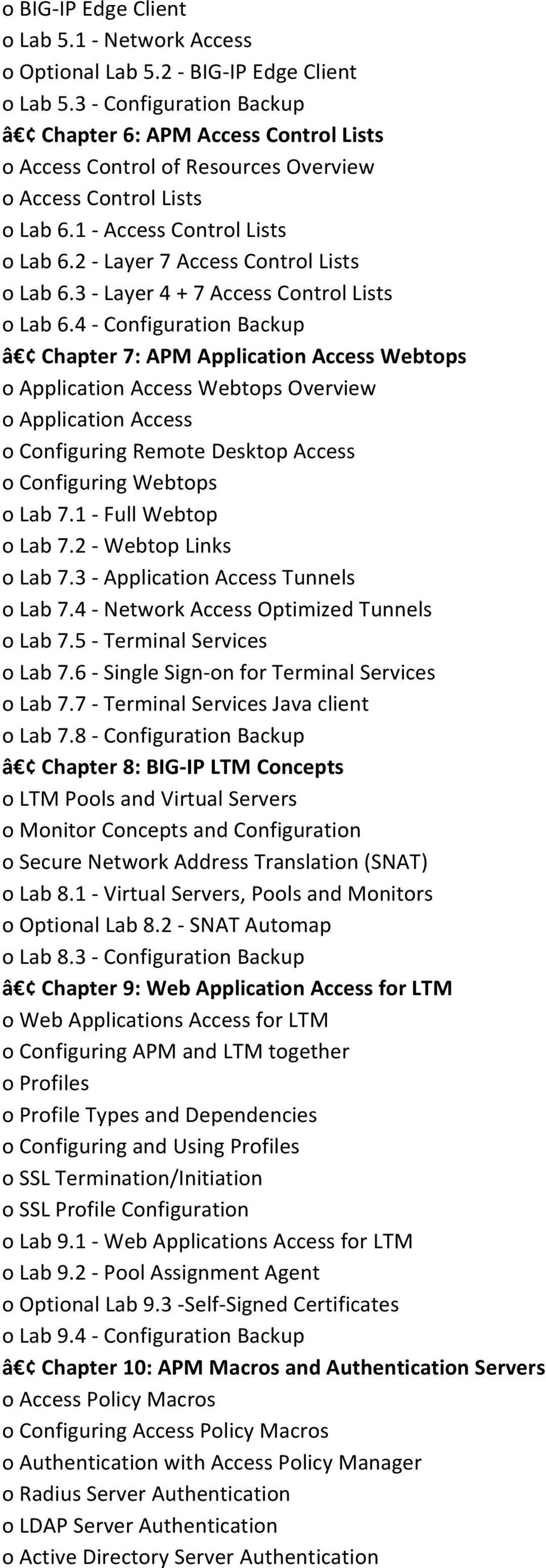 2 - Layer 7 Access Control Lists o Lab 6.3 - Layer 4 + 7 Access Control Lists o Lab 6.
