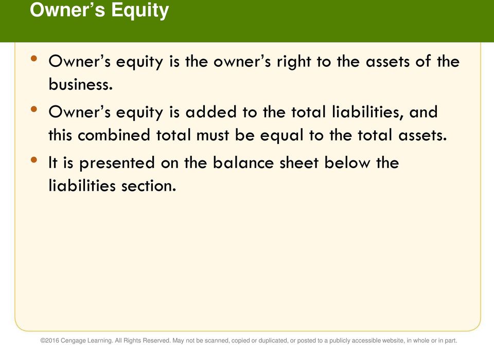 Owner s equity is added to the total liabilities, and this