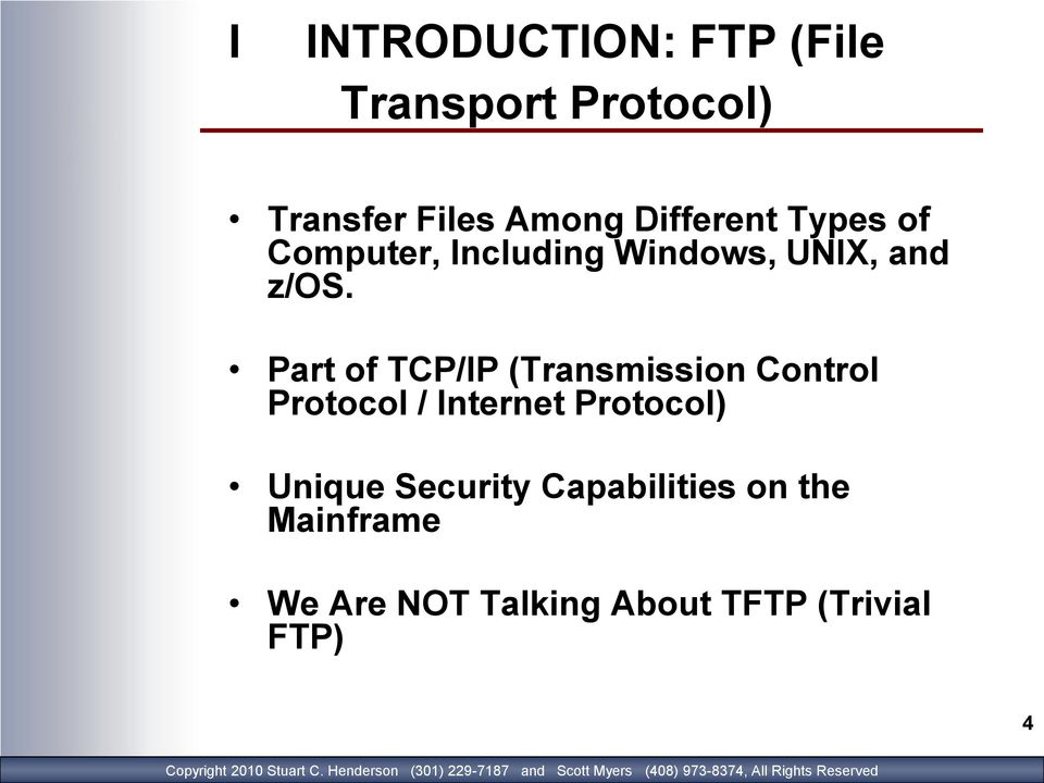 Part of TCP/IP (Transmission Control Protocol / Internet Protocol)