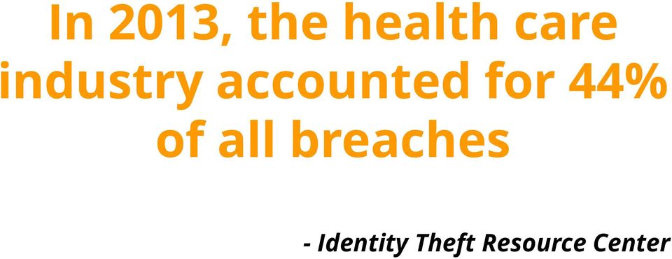44% of all breaches -