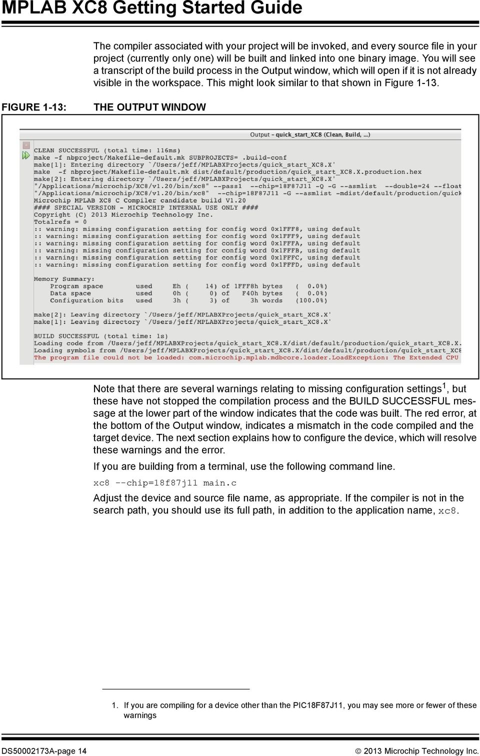 FIGURE 1-13: THE OUTPUT WINDOW Note that there are several warnings relating to missing configuration settings 1, but these have not stopped the compilation process and the BUILD SUCCESSFUL message