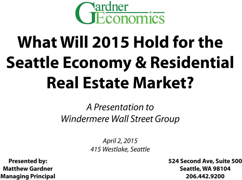 A Presentation to Windermere Wall Street Group Presented by: