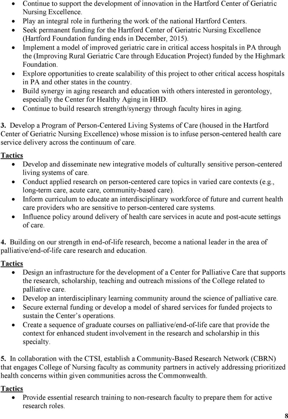 Implement a model of improved geriatric care in critical access hospitals in PA through the (Improving Rural Geriatric Care through Education Project) funded by the Highmark Foundation.