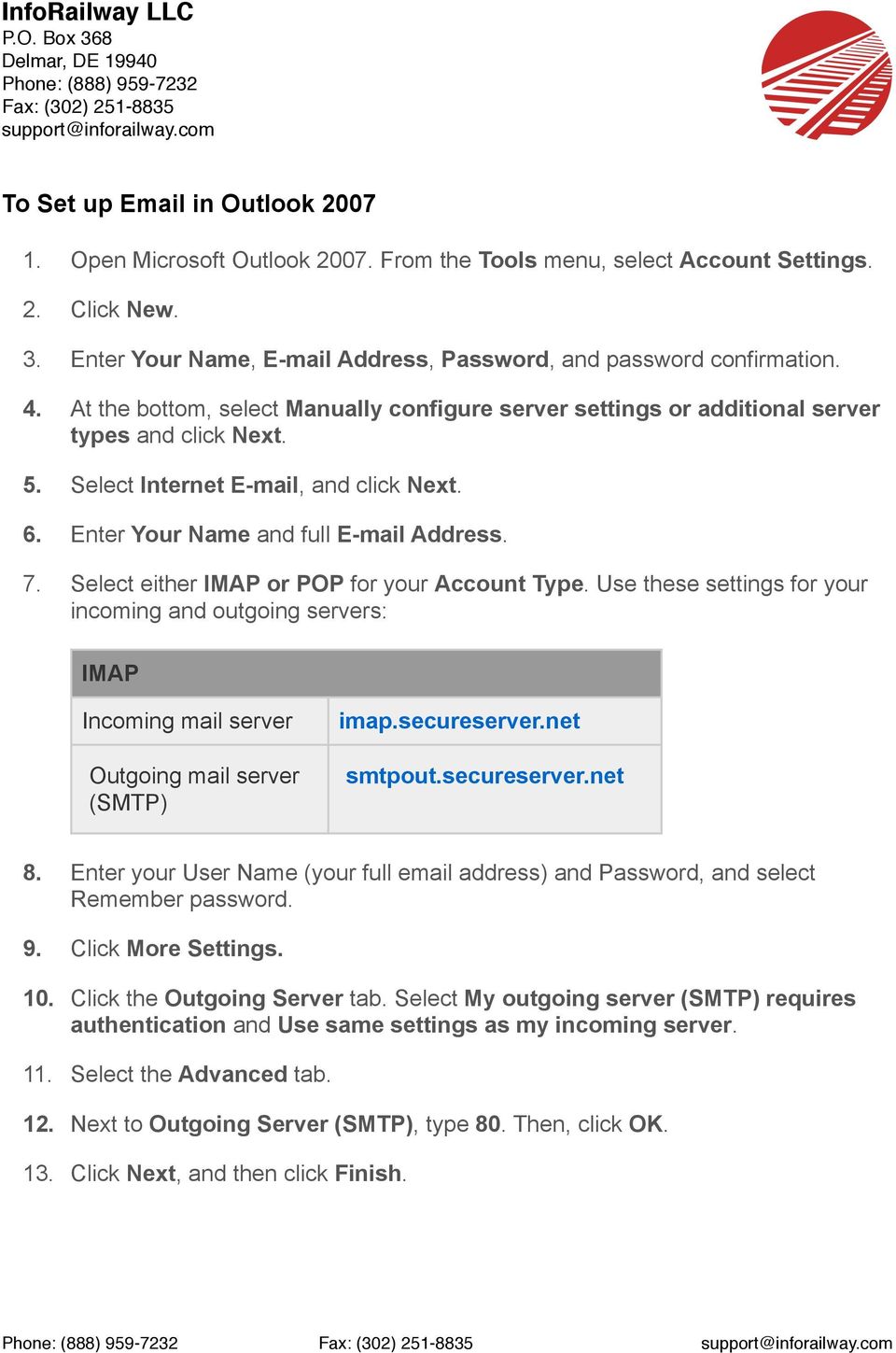 Select either IMAP or POP for your Account Type. Use these settings for your incoming and outgoing servers: IMAP Incoming mail server Outgoing mail server (SMTP) imap.secureserver.net smtpout.