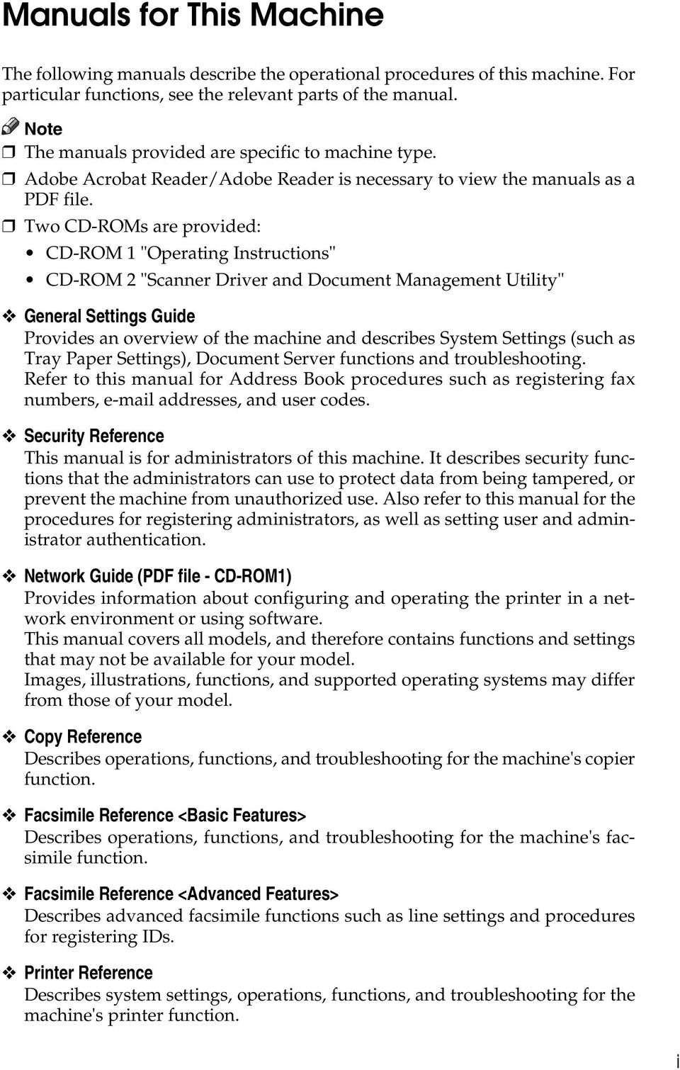 Two CD-ROMs are provided: CD-ROM 1 "Operating Instructions" CD-ROM 2 "Scanner Driver and Document Management Utility" General Settings Guide Provides an overview of the machine and describes System