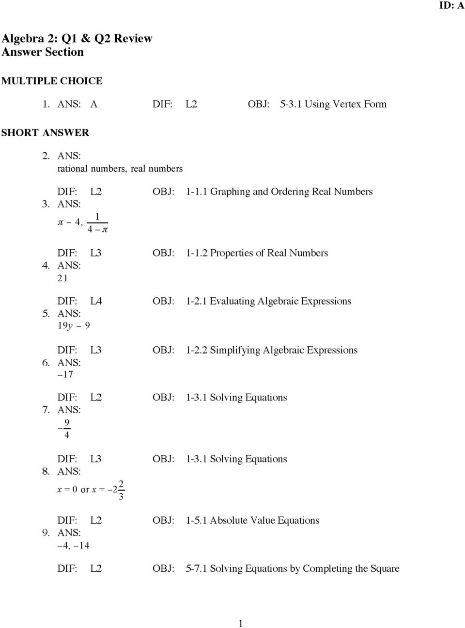 ANS: 21 DIF: L4 OBJ: 1-2.1 Evaluating Algebraic Expressions 5. ANS: 19y 9 DIF: L3 OBJ: 1-2.2 Simplifying Algebraic Expressions 6. ANS: 17 DIF: L2 OBJ: 1-3.