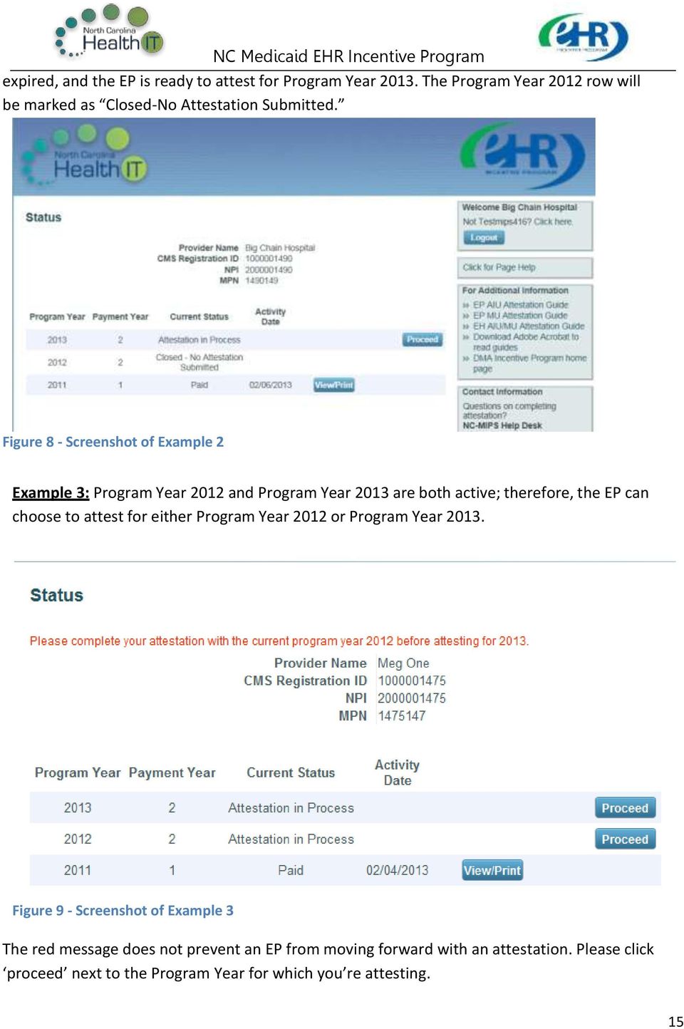 Figure 8 - Screenshot of Example 2 Example 3: Program Year 2012 and Program Year 2013 are both active; therefore, the EP can