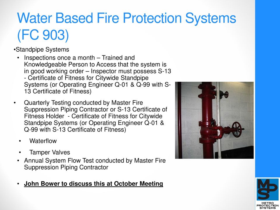 conducted by Master Fire Suppression Piping Contractor or S-13 Certificate of Fitness Holder - Certificate of Fitness for Citywide Standpipe Systems (or Operating Engineer Q-01