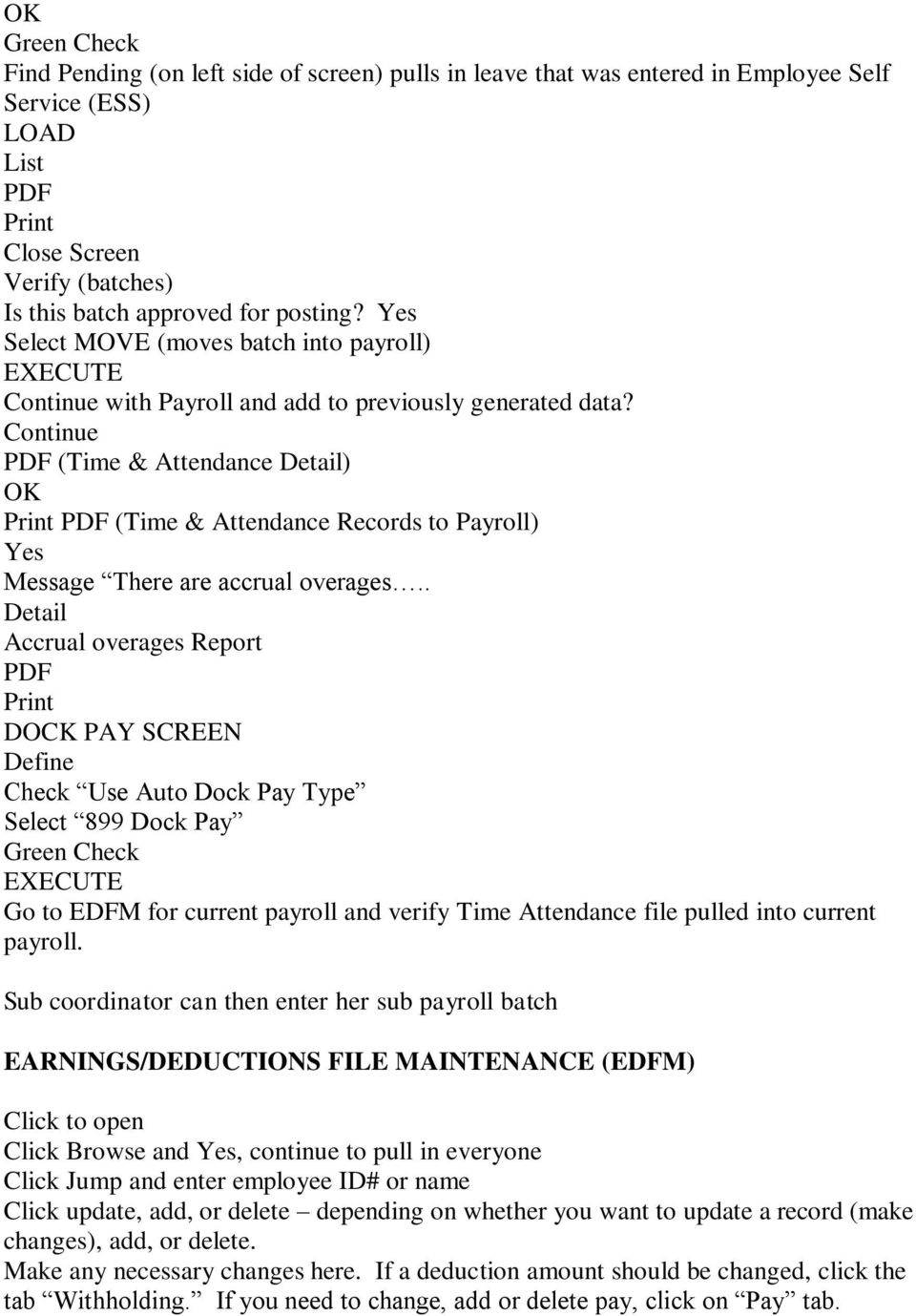 Continue PDF (Time & Attendance Detail) OK Print PDF (Time & Attendance Records to Payroll) Yes Message There are accrual overages.