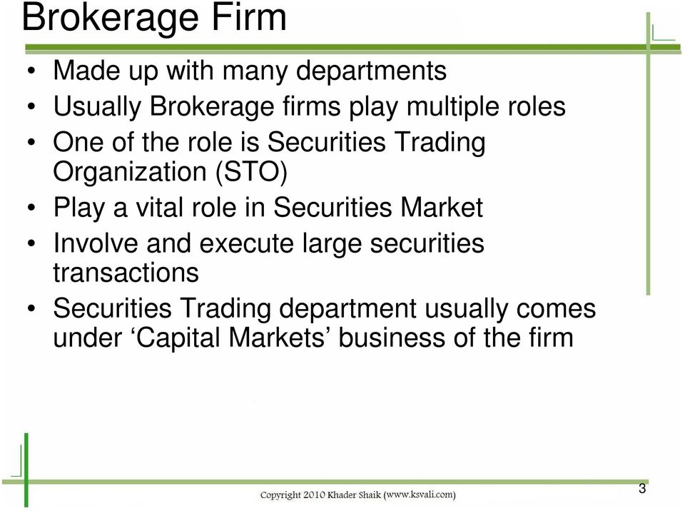 vital role in Securities Market Involve and execute large securities