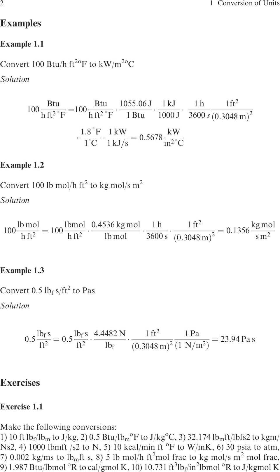 100 lbmol hft 2 0:4536 kg mol 1h lb mol 3600 s 1ft 2 kg mol ¼ 0:1356 2 ð0:3048 mþ sm 2 Example 1.3 Convert 0.