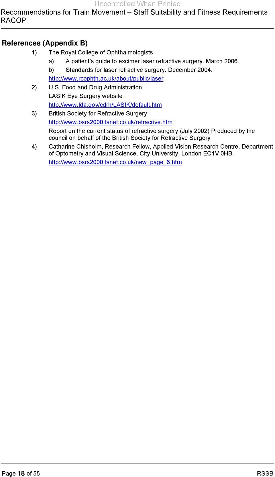htm 3) British Society for Refractive Surgery http://www.bsrs2000.fsnet.co.uk/refracrive.