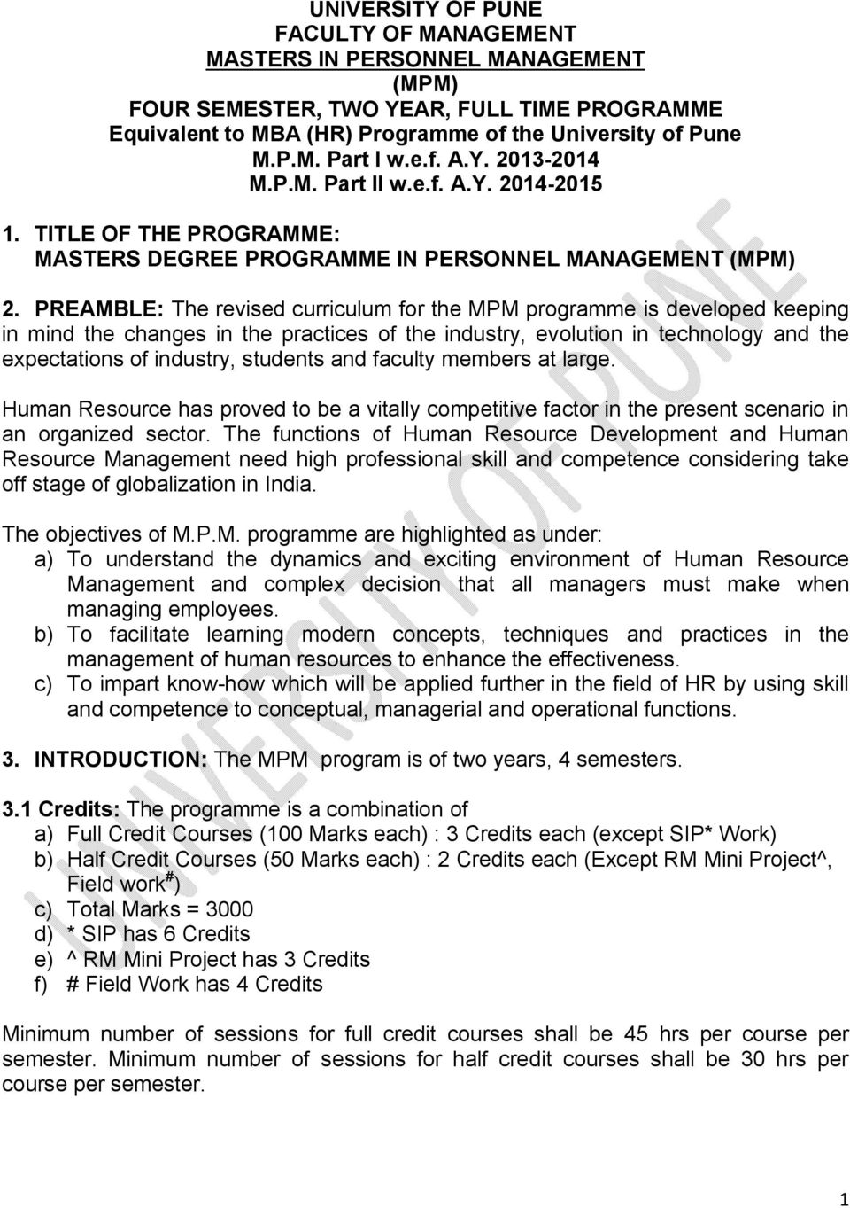 PREAMBLE: The revised curriculum for the MPM programme is developed keeping in mind the changes in the practices of the industry, evolution in technology and the expectations of industry, students