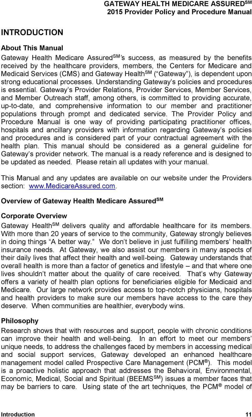 Gateway s Provider Relations, Provider Services, Member Services, and Member Outreach staff, among others, is committed to providing accurate, up-to-date, and comprehensive information to our member