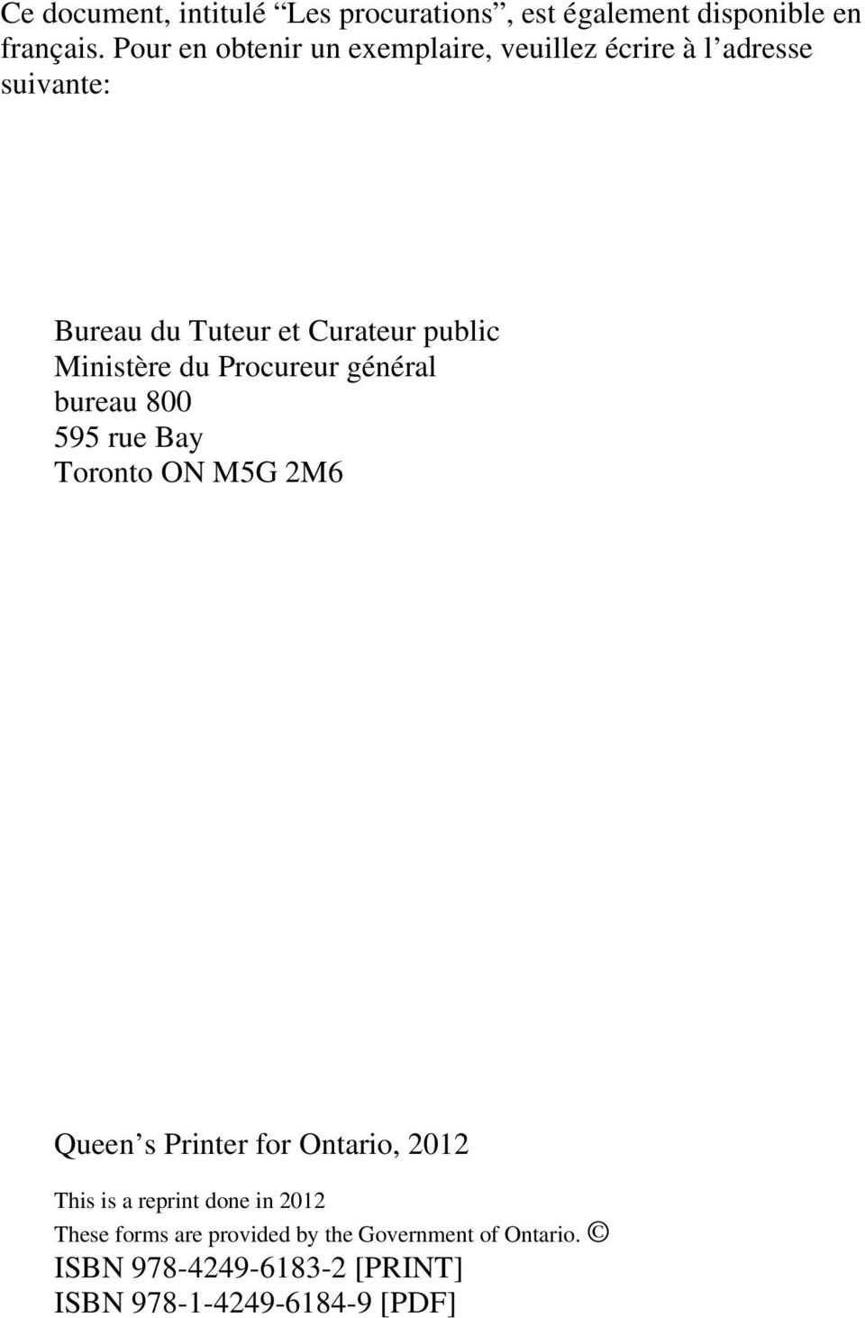 Ministère du Procureur général bureau 800 595 rue Bay Toronto ON M5G 2M6 Queen s Printer for Ontario, 2012