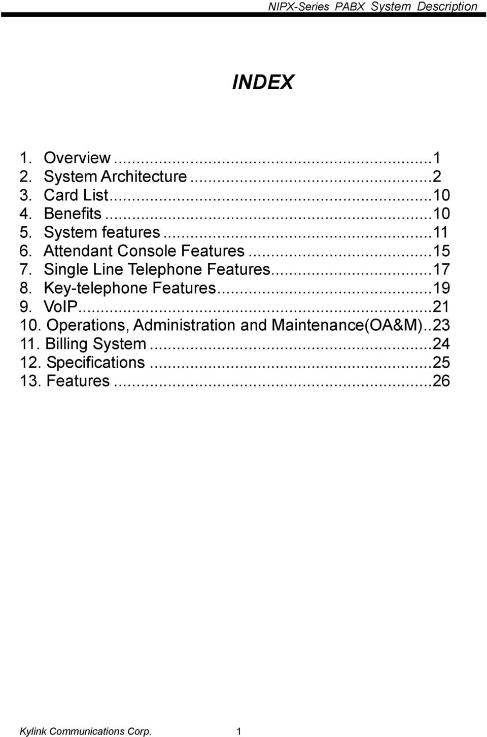 Key-telephone Features... 19 9. VoIP... 21 10. Operations, Administration and Maintenance(OA&M).