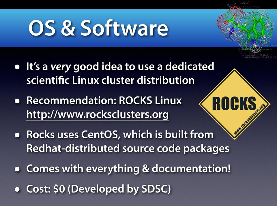 org Rocks uses CentOS, which is built from Redhat-distributed source code