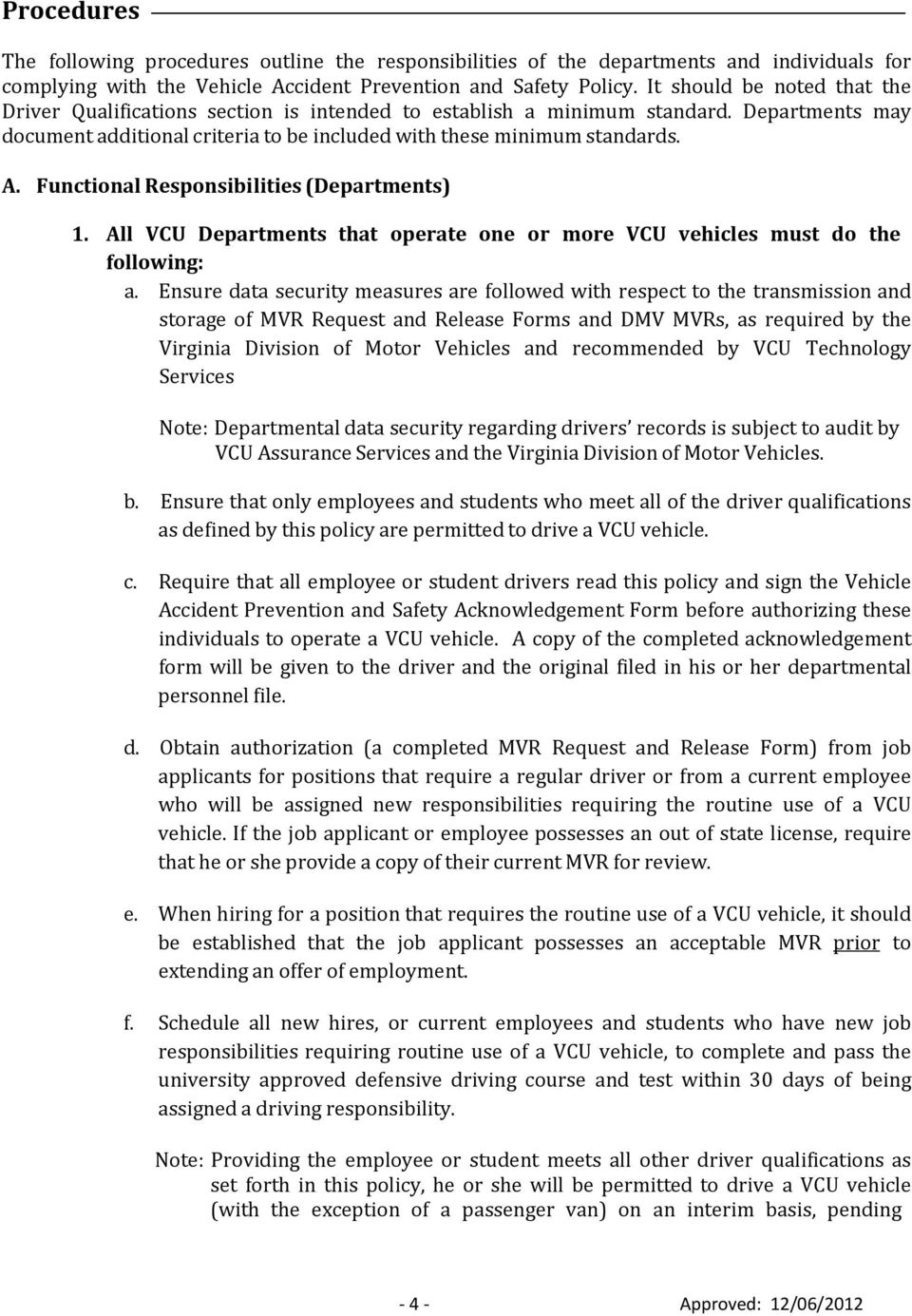 Functional Responsibilities (Departments) 1. All VCU Departments that operate one or more VCU vehicles must do the following: a.