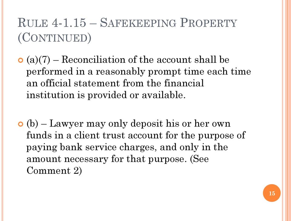 reasonably prompt time each time an official statement from the financial institution is provided or