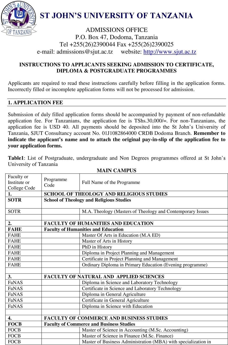 tz INSTRUCTIONS TO APPLICANTS SEEKING ADMISSION TO CERTIFICATE, DIPLOMA & POSTGRADUATE PROGRAMMES Applicants are required to read these instructions carefully before filling in the application forms.